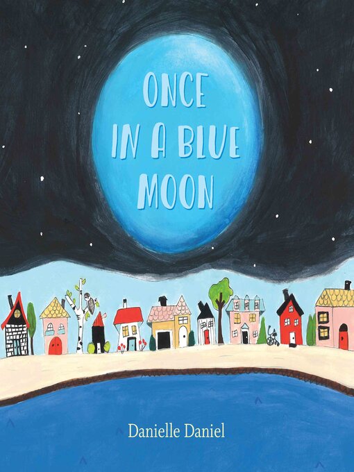 Title details for Once in a Blue Moon by Danielle Daniel - Available